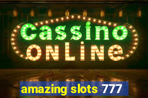 amazing slots 777